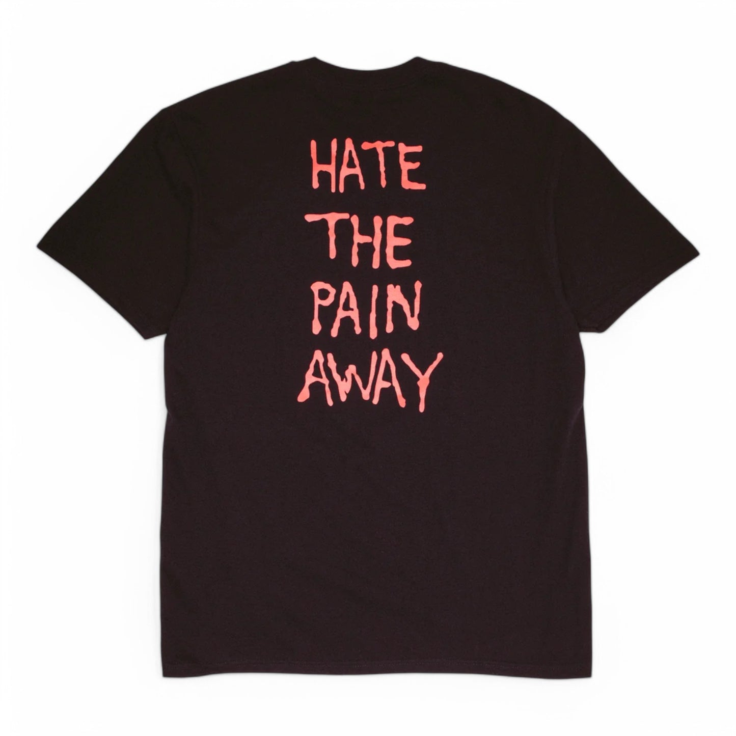FUCKING AWESOME HATE THE PAIN AWAY SHORT SLEEEVE TEE